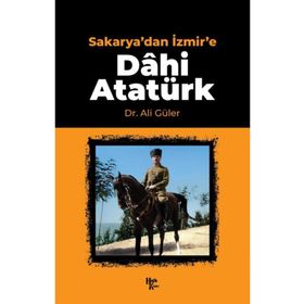Sakarya'dan İzmir'e Dâhi Atatürk-Halk Kitabevi