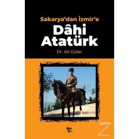 Sakarya'dan İzmir'e Dâhi Atatürk-Halk Kitabevi
