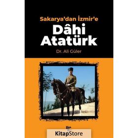 Sakarya'dan İzmir'e Dâhi Atatürk-Halk Kitabevi