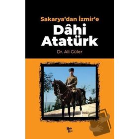 Sakarya'dan İzmir'e Dâhi Atatürk-Halk Kitabevi