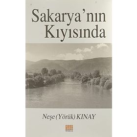 Sakarya'nın Kıyısında - Neşe Kınay