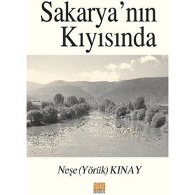 Sakarya'nın Kıyısında - Neşe Kınay