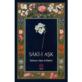 Saki-i Aşk - Selman Aşki el-Kadiri