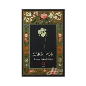 Saki-i Aşk - Selman Aşki el-Kadiri