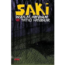 SAKI İNSANLAR, HAYVANLAR VE YIRTICI HAYVANLAR - GENEL