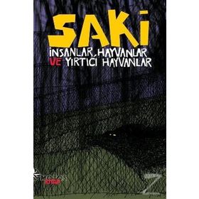 SAKI İNSANLAR, HAYVANLAR VE YIRTICI HAYVANLAR - GENEL