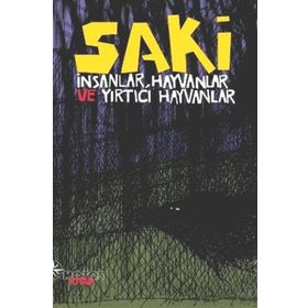 SAKI İNSANLAR, HAYVANLAR VE YIRTICI HAYVANLAR - GENEL