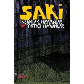SAKI İNSANLAR, HAYVANLAR VE YIRTICI HAYVANLAR - GENEL