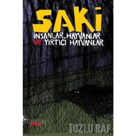 SAKI İNSANLAR, HAYVANLAR VE YIRTICI HAYVANLAR - GENEL