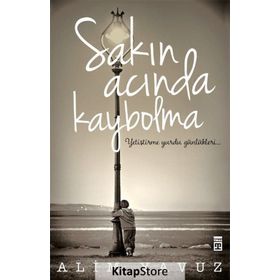 Sakın Acında Kaybolma - Alim Yavuz