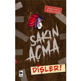 Sakın Açma Dişler! - Charlotte Habersack