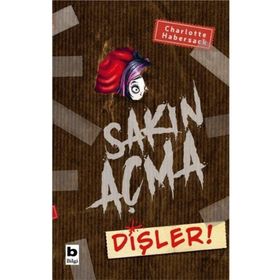 Sakın Açma Dişler! - Charlotte Habersack