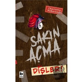 Sakın Açma Dişler! - Charlotte Habersack
