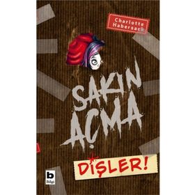 Sakın Açma Dişler! - Charlotte Habersack