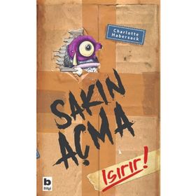 Sakın Açma Isırır! - Charlotte Habersack