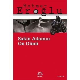 Sakin Adamın On Günü - Mehmet Eroğlu