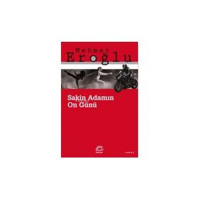 Sakin Adamın On Günü - Mehmet Eroğlu