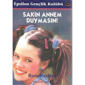SAKIN ANNEM DUYMASIN - ROSIE RUSHTON
