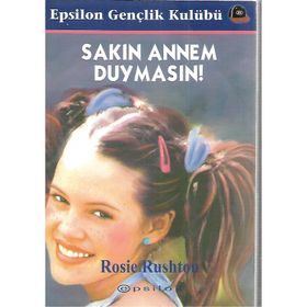 SAKIN ANNEM DUYMASIN - ROSIE RUSHTON