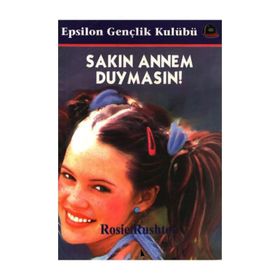 SAKIN ANNEM DUYMASIN - ROSIE RUSHTON
