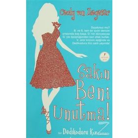 SAKIN BENI UNUTMA DEDIKODUCU KIZ ROMANI - CECILY VON ZIEGESAR
