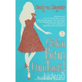 SAKIN BENI UNUTMA DEDIKODUCU KIZ ROMANI - CECILY VON ZIEGESAR