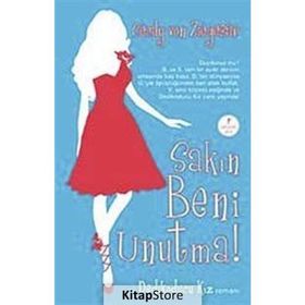 SAKIN BENI UNUTMA DEDIKODUCU KIZ ROMANI - CECILY VON ZIEGESAR