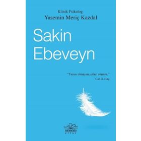 Sakin Ebeveyn Yasemin Meriç Kazdal