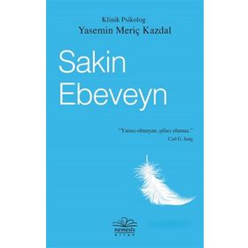 Sakin Ebeveyn Yasemin Meriç Kazdal