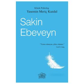 Sakin Ebeveyn Yasemin Meriç Kazdal