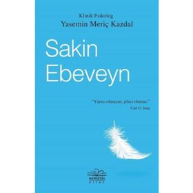 Sakin Ebeveyn Yasemin Meriç Kazdal