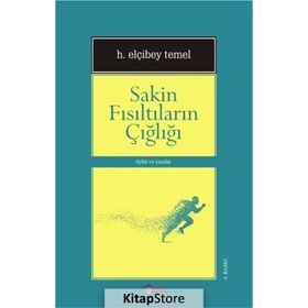 Sakin Fısıltıların Çığlığı - H. Elçibey Temel