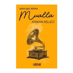 Sakın Geç Kalma Mualla - Atakan Kelleci