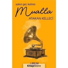 Sakın Geç Kalma Mualla - Atakan Kelleci