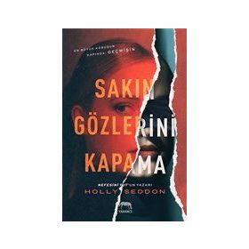 Sakın Gözlerini Kapama - Holly Seddon