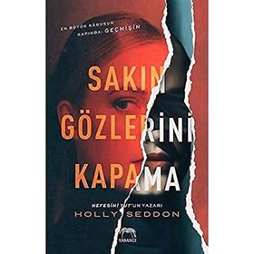 Sakın Gözlerini Kapama - Holly Seddon