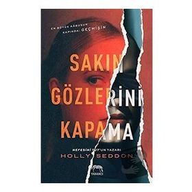Sakın Gözlerini Kapama - Holly Seddon