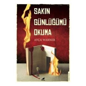 Sakın Günlüğümü Okuma - Ayça Warner