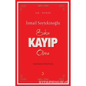 Sakın Kayıp Olma - İsmail Soytekinoğlu