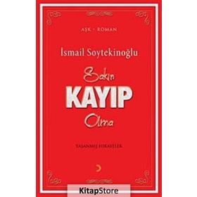Sakın Kayıp Olma - İsmail Soytekinoğlu