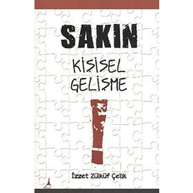 SAKIN KIŞISEL GELIŞME - İZZET ZÜLKÜF ÇELIK
