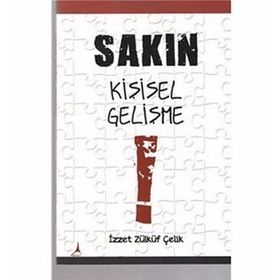 SAKIN KIŞISEL GELIŞME - İZZET ZÜLKÜF ÇELIK