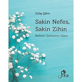 Sakin Nefes Sakin Zihin - Gülay Şahin