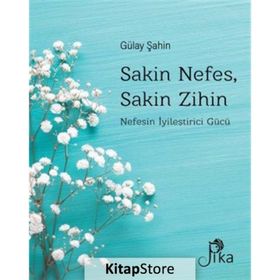 Sakin Nefes Sakin Zihin - Gülay Şahin