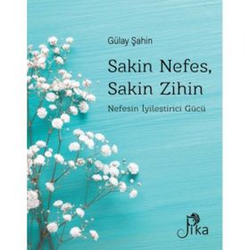 Sakin Nefes Sakin Zihin - Gülay Şahin
