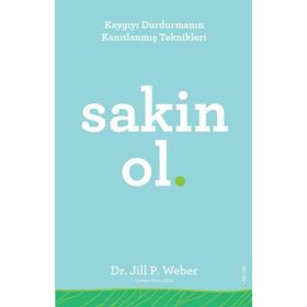 Sakin Ol - Dr. Jill P. Weber