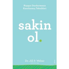 Sakin Ol - Dr. Jill P. Weber