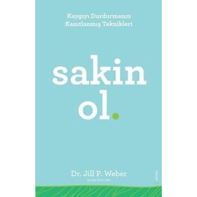 Sakin Ol - Dr. Jill P. Weber