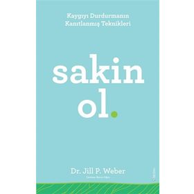 Sakin Ol - Dr. Jill P. Weber