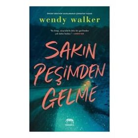 Sakın Peşimden Gelme - Wendy Walker